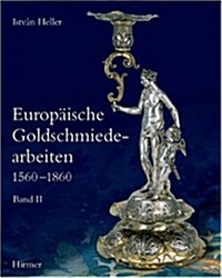 Europ?sche Goldschmiedearbeiten 1560-1860 (Hardcover)