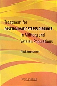 Treatment for Posttraumatic Stress Disorder in Military and Veteran Populations: Final Assessment (Paperback)