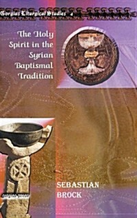 The Holy Spirit in the Syrian Baptismal Tradition (Hardcover)