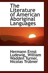 The Literature of American Aboriginal Languages (Hardcover)