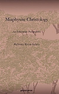 Miaphysite Christology (Hardcover)