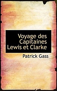 Voyage Des Capitaines Lewis Et Clarke (Paperback)