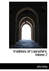 Traditions of Lancashire, Volume 2 (Paperback)