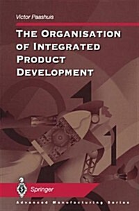 The Organisation of Integrated Product Development (Paperback)