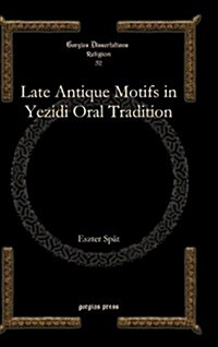 Late Antique Motifs in Yezidi Oral Tradition (Hardcover)