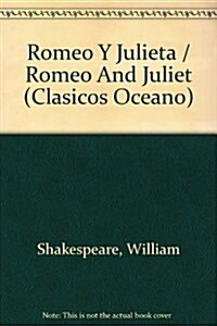 Romeo Y Julieta / Romeo And Juliet (Paperback)