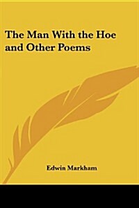 The Man with the Hoe and Other Poems (Paperback)