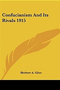 Confucianism and Its Rivals 1915 (Paperback)