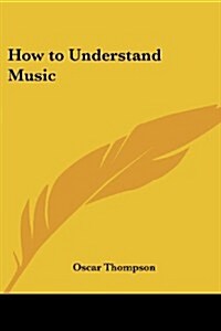 How to Understand Music (Paperback)