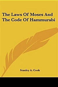 The Laws of Moses and the Code of Hammurabi (Paperback)
