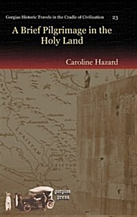 A Brief Pilgrimage in the Holy Land (Hardcover)