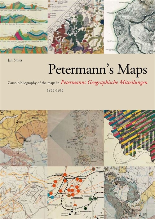 Petermanns Maps: Cartobibliography of the Maps in Petermanns Geographische Mitteilungen, 1855-1945 (Hardcover)