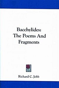 Bacchylides: The Poems and Fragments (Paperback)