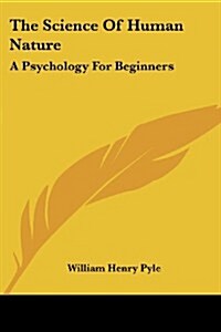 The Science of Human Nature: A Psychology for Beginners (Paperback)