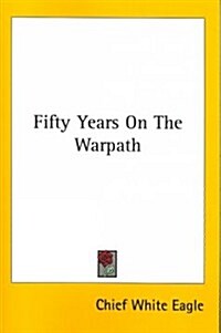 Fifty Years on the Warpath (Paperback)