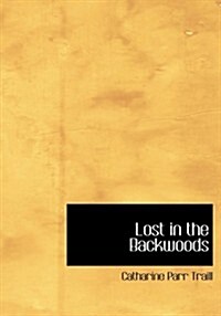 Lost in the Backwoods (Paperback, Large Print)