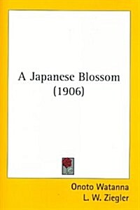 A Japanese Blossom (1906) (Paperback)