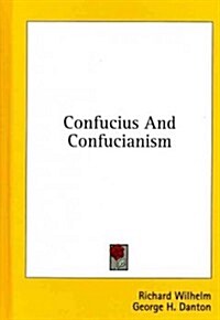 Confucius and Confucianism (Hardcover)