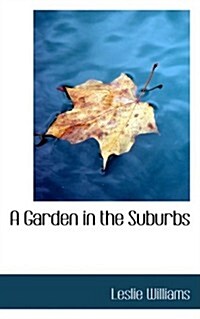 A Garden in the Suburbs (Hardcover)