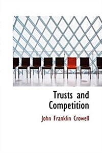 Trusts and Competition (Hardcover)