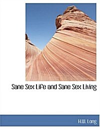 Sane Sex Life and Sane Sex Living (Hardcover, Large Print)