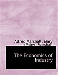 The Economics of Industry (Hardcover, Large Print)