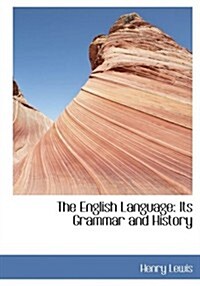 The English Language: Its Grammar and History (Large Print Edition) (Hardcover)