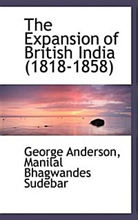 The Expansion of British India (1818-1858) (Hardcover)