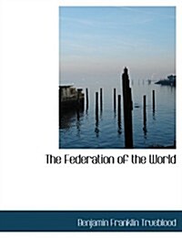 The Federation of the World (Hardcover, Large Print)