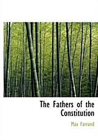 The Fathers of the Constitution (Hardcover, Large Print)