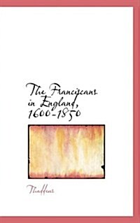 The Franciscans in England, 1600-1850 (Hardcover)