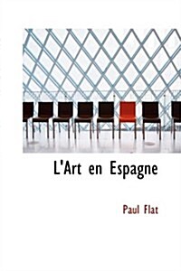 Lart En Espagne (Hardcover)