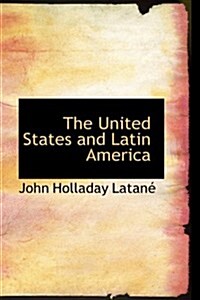 The United States and Latin America (Hardcover)