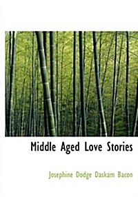 Middle Aged Love Stories (Hardcover, Large Print)
