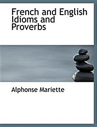 French and English Idioms and Proverbs (Hardcover, Large Print)