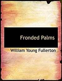 Fronded Palms (Hardcover, Large Print)