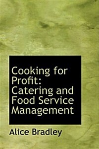 Cooking for Profit: Catering and Food Service Management (Hardcover)