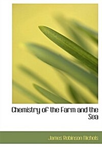 Chemistry of the Farm and the Sea (Hardcover, Large Print)