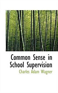Common Sense in School Supervision (Hardcover)
