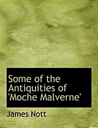 Some of the Antiquities of moche Malverne (Hardcover, Large Print)