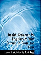 Danish Grammar for Englishmen: With Extracts in Prose and Verse (Large Print Edition) (Hardcover)