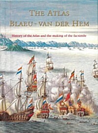 The Atlas Blaeu-Van Der Hem of the Austrian National Library: The History of the Atlas and the Making of the Facsimile (Hardcover)
