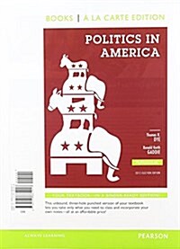 Politics in America with Access Code (Loose Leaf, 2012 Election)
