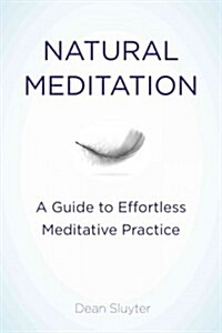 Natural Meditation: A Guide to Effortless Meditative Practice (Paperback)