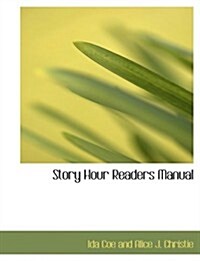 Story Hour Readers Manual (Hardcover, Large Print)