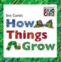 Eric Carle's How Things Grow (Hardcover)