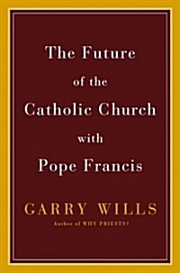 The Future of the Catholic Church with Pope Francis (Hardcover)