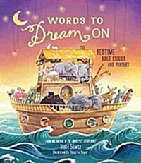 Words to Dream on: Bedtime Bible Stories and Prayers (Hardcover)