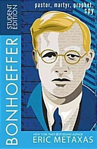 Bonhoeffer Student Edition: Pastor, Martyr, Prophet, Spy (Paperback)