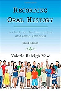 Recording Oral History: A Guide for the Humanities and Social Sciences (Paperback, 3)